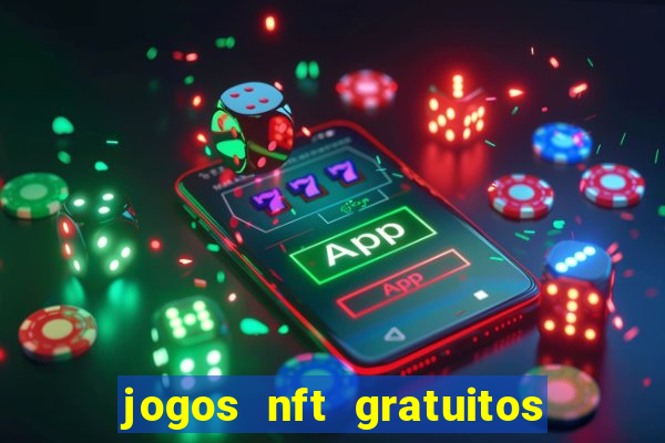 jogos nft gratuitos que pagam